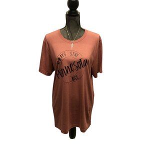 Always Stay Minnesota Nice T-Shirt Womens Size 3XL Rose Pink Soft Comfy Tee NEW